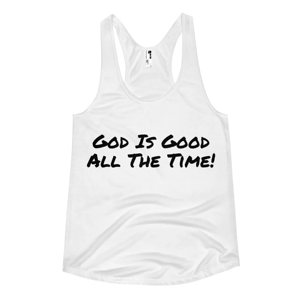 "God Is Good All The Time!" Women's Racerback T-Shirt / Sleep Shirt