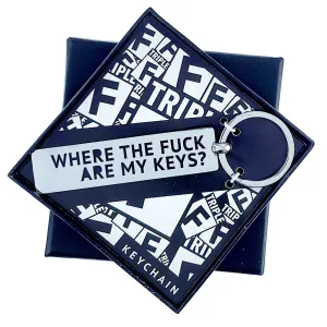 Stainless Steel 3" Tag Length “WHERE THE F ARE MY KEYS?” Keychain