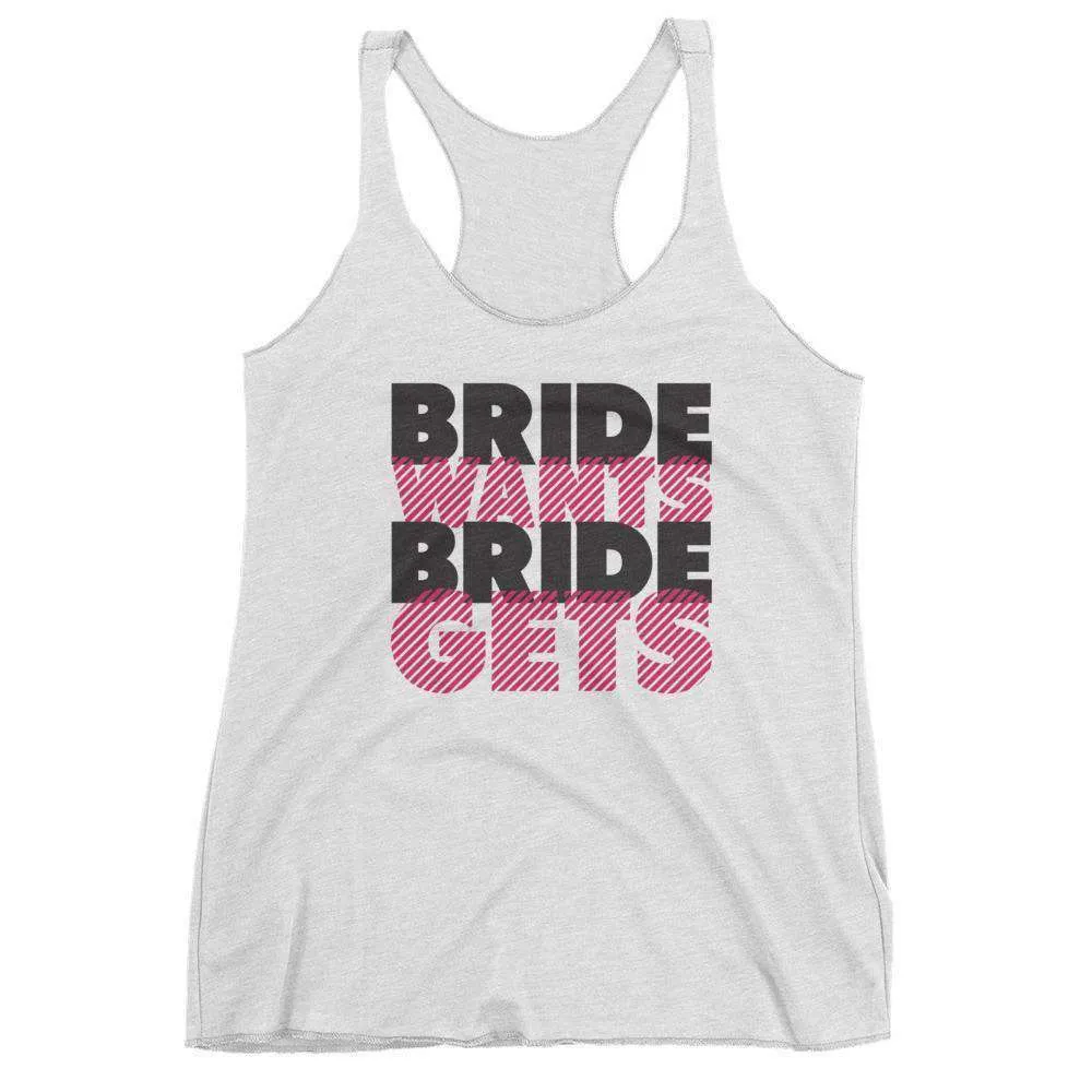 Women's White "Bride Wants Bride Gets" Racerback Tank Top